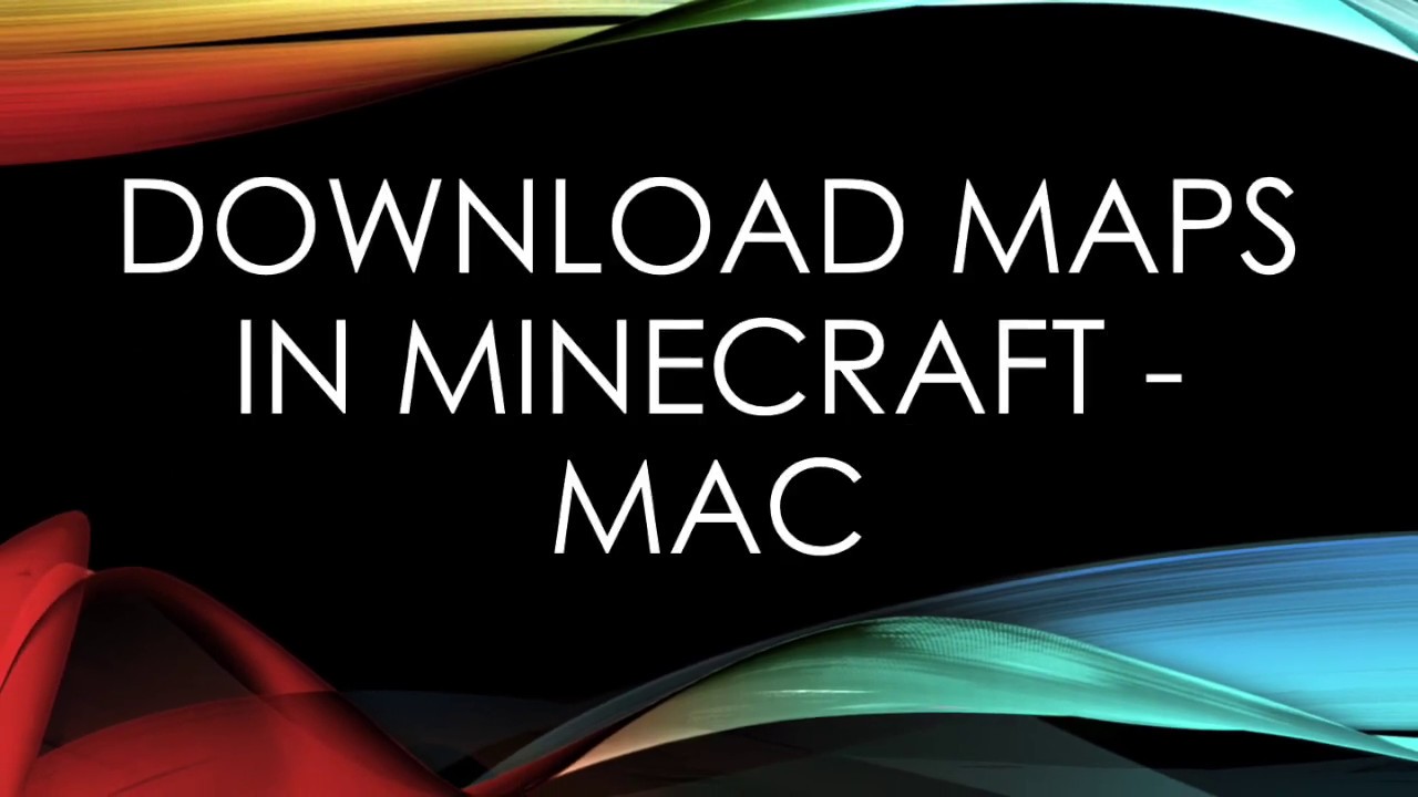 How To Download A Map Minecraft Mac